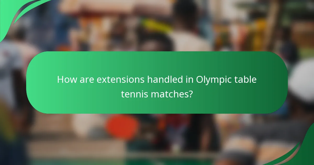 How are extensions handled in Olympic table tennis matches?