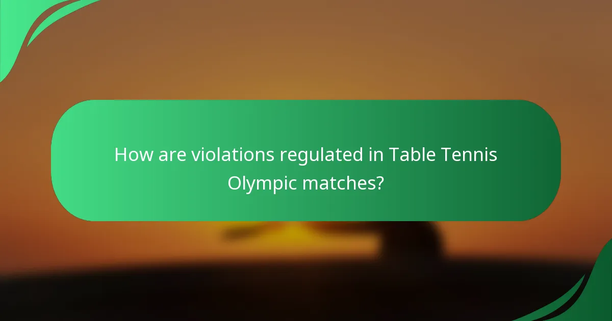 How are violations regulated in Table Tennis Olympic matches?