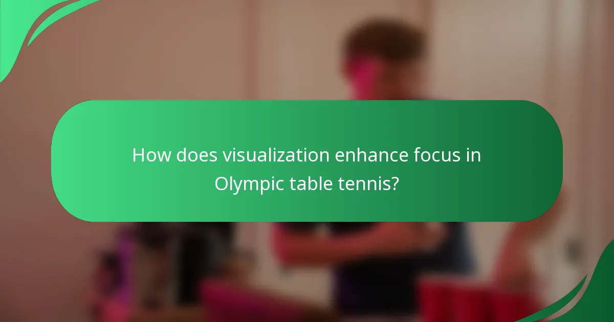 How does visualization enhance focus in Olympic table tennis?