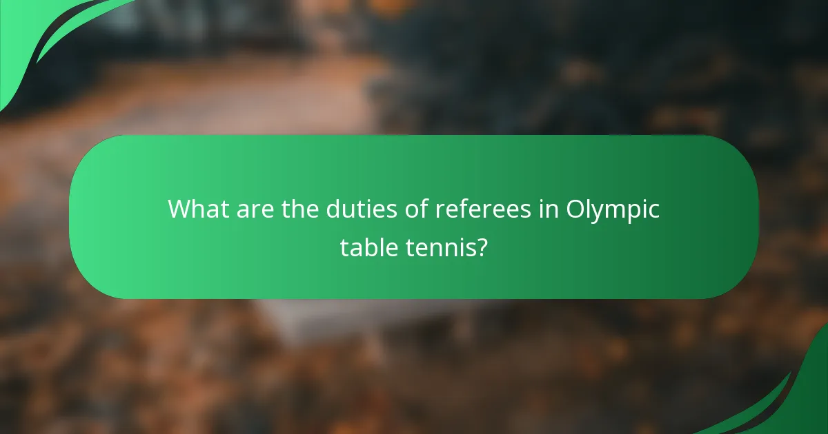 What are the duties of referees in Olympic table tennis?