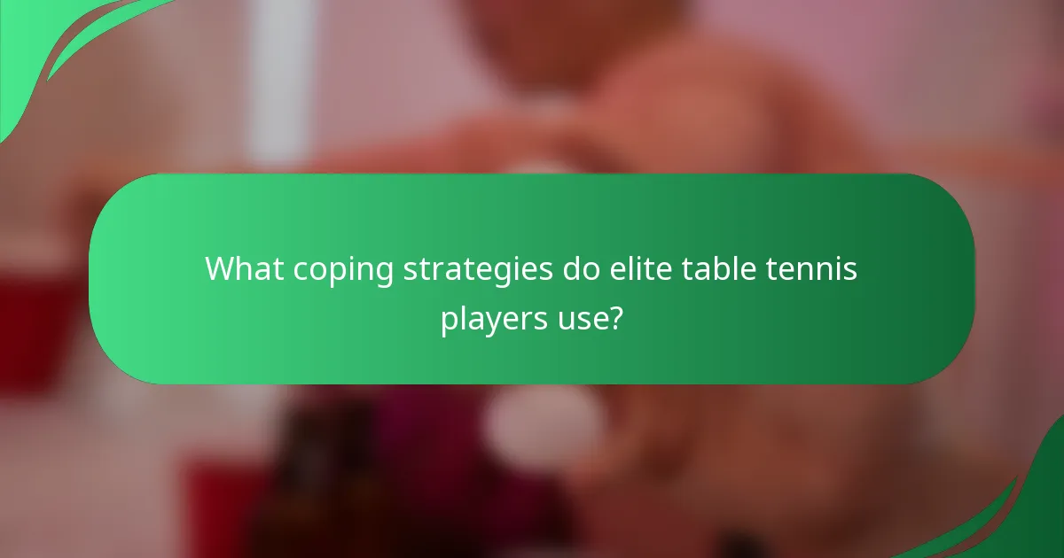 What coping strategies do elite table tennis players use?