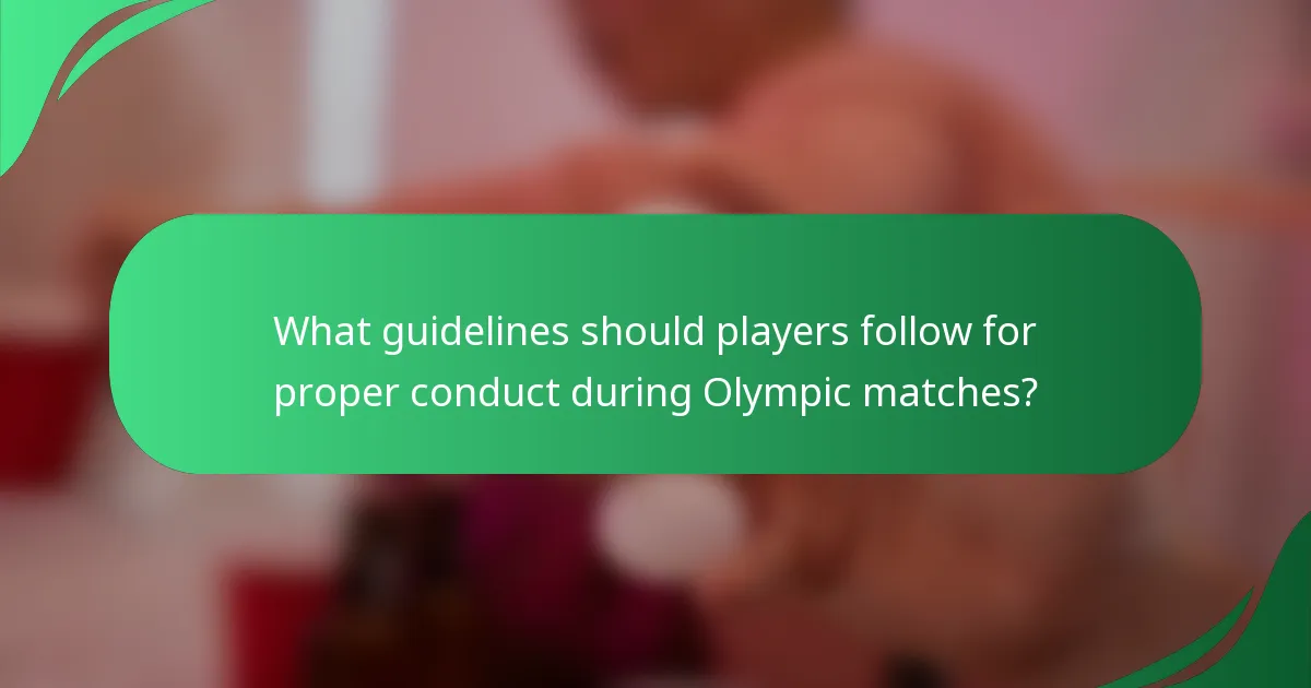 What guidelines should players follow for proper conduct during Olympic matches?