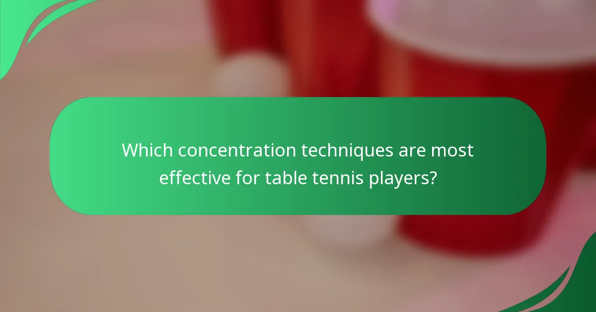 Which concentration techniques are most effective for table tennis players?