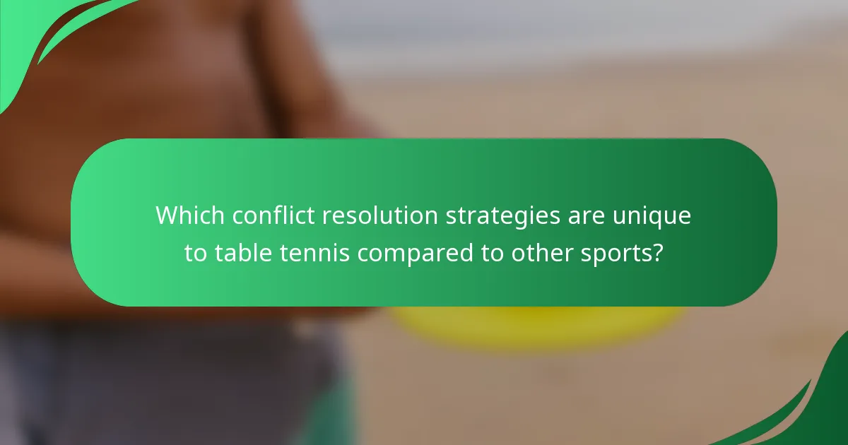 Which conflict resolution strategies are unique to table tennis compared to other sports?