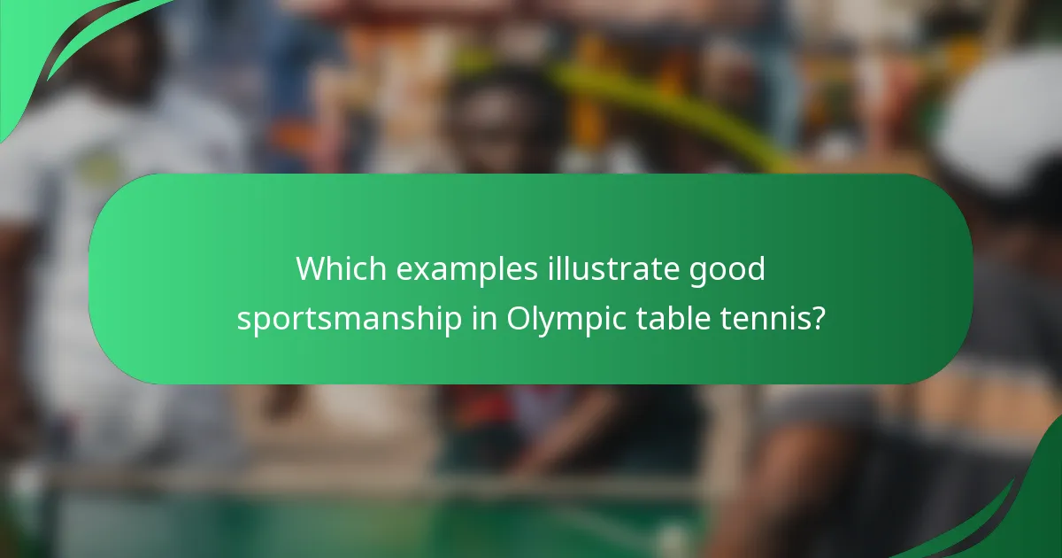 Which examples illustrate good sportsmanship in Olympic table tennis?